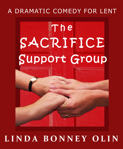 Book cover of The Sacrifice Support Group: A Dramatic Comedy for Lent by Linda Bonney Olin